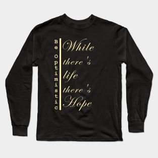 be optimistic Long Sleeve T-Shirt